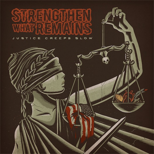 Strenthen_What_Remains_-_Justice_Creeps_Slow